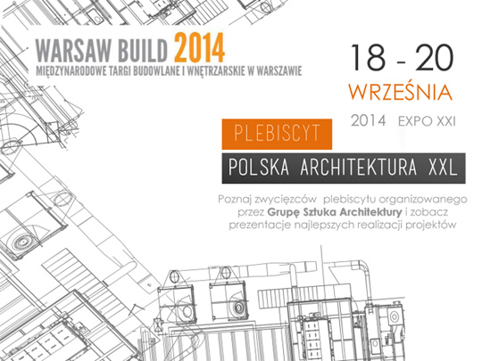 Laureaci Plebiscytu Polska Architektura XXL na targach Warsaw Build 2014 Laureaci Plebiscytu Polska Architektura XXL na targach Warsaw Build 2014