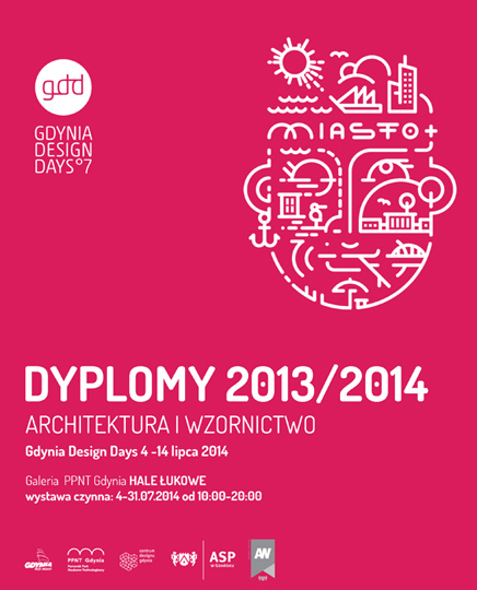 Wystawa DYPLOMY 2013/2014 ARCHITEKTURY I WZORNICTWA Wystawa DYPLOMY 2013/2014 ARCHITEKTURY I WZORNICTWA