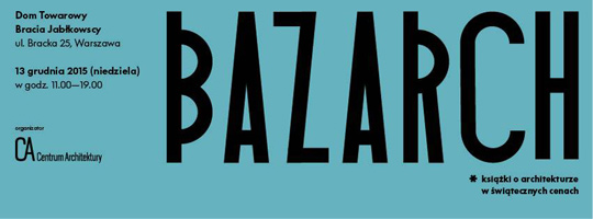 BAZARCH 2015 - targi wydawców książek o architekturze BAZARCH 2015 - targi wydawców książek o architekturze