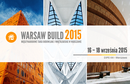 Warsaw Build 2015 – bogaty program spotkań branży budowlanej Warsaw Build 2015 – bogaty program spotkań branży budowlanej