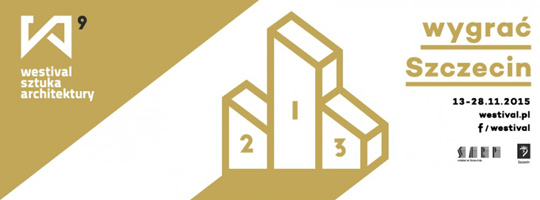 Westival Sztuka Architektury 2015 - WYGRAĆ SZCZECIN Westival Sztuka Architektury 2015 - WYGRAĆ SZCZECIN