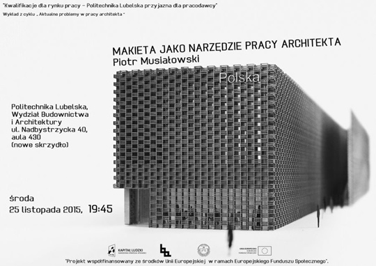Wykład architekta pawilonu polskiego na EXPO w Mediolanie - Piotra Musiałowskiego Wykład architekta pawilonu polskiego na EXPO w Mediolanie - Piotra Musiałowskiego