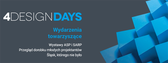 4 Design Days - festiwal wzornictwa i designu 11-14.02.2016 Katowice 4 Design Days - festiwal wzornictwa i designu 11-14.02.2016 Katowice
