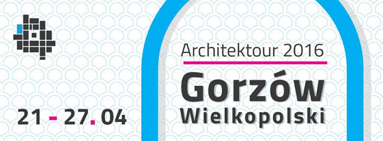 Ogólnopolskie warsztaty architektoniczne - Architektour 2016 Ogólnopolskie warsztaty architektoniczne - Architektour 2016