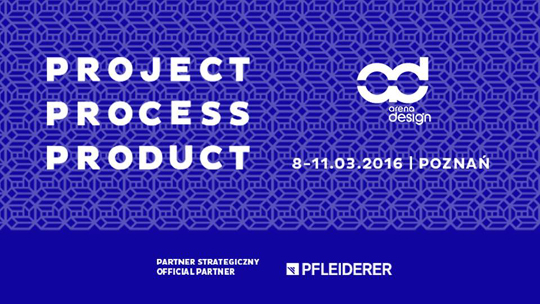 Arena DESIGN 2016 - spotkania, wiedza, inspiracje Arena DESIGN 2016 - spotkania, wiedza, inspiracje