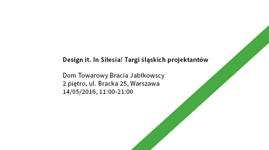 Design it. In Silesia! - Targi Śląskich Projektantów Design it. In Silesia! - Targi Śląskich Projektantów