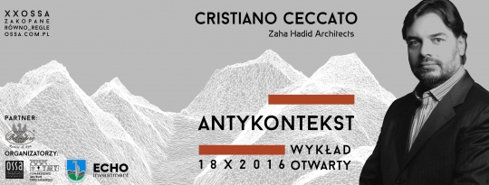 Drua część wykładów XX edycji warsztatów architektonicznych OSSA:  Cristiano Ceccato - Antykontekst