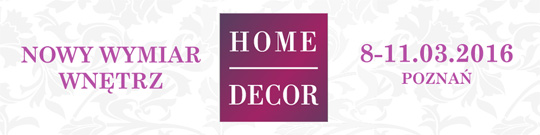 Targi wyposażenia wnętrz HOME DECOR Targi wyposażenia wnętrz HOME DECOR