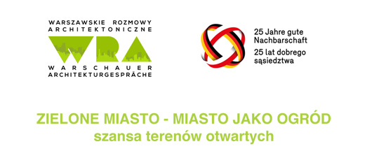 Konferencja: Warszawskie Rozmowy Architektoniczne w ramach projektu Zielone Miasto Konferencja: Warszawskie Rozmowy Architektoniczne w ramach projektu Zielone Miasto