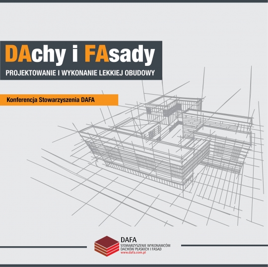 Konferencja DAchy i FAsady – Projektowanie i wykonanie lekkiej obudowy Konferencja DAchy i FAsady – Projektowanie i wykonanie lekkiej obudowy