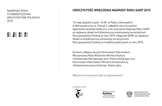 Uroczystości ogłoszenia wyników i wręczenia nagród - Konkurs Nagroda Roku SARP 2015 Uroczystości ogłoszenia wyników i wręczenia nagród - Konkurs Nagroda Roku SARP 2015