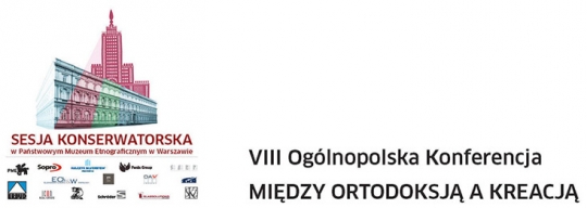 VIII Ogólnopolska Konferencja MIĘDZY ORTODOKSJĄ A KREACJĄ VIII Ogólnopolska Konferencja MIĘDZY ORTODOKSJĄ A KREACJĄ