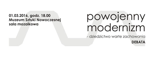 Debata: Powojenny modernizm - dziedzictwo warte zachowania Debata: Powojenny modernizm - dziedzictwo warte zachowania