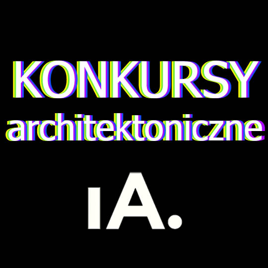 Przegląd najciekawszych konkursów architektonicznych Przegląd najciekawszych konkursów architektonicznych
