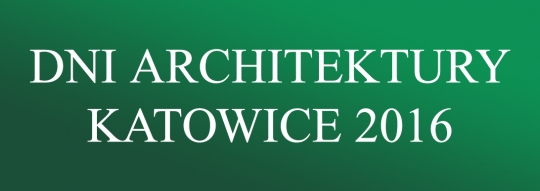 Śląskie Dni Architektury 2016 Śląskie Dni Architektury 2016