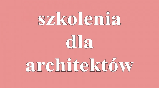 Szkolenia dla architektów w listopadzie Szkolenia dla architektów w listopadzie
