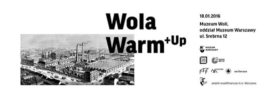 Wola Warm+Up - Warszawa 19.01–14.02.2016 Wola Warm+Up - Warszawa 19.01–14.02.2016