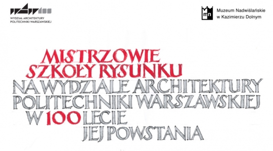 Wystawa Mistrzów Warszawskiej Szkoły Rysunku Architektonicznego WAPW Wystawa Mistrzów Warszawskiej Szkoły Rysunku Architektonicznego WAPW