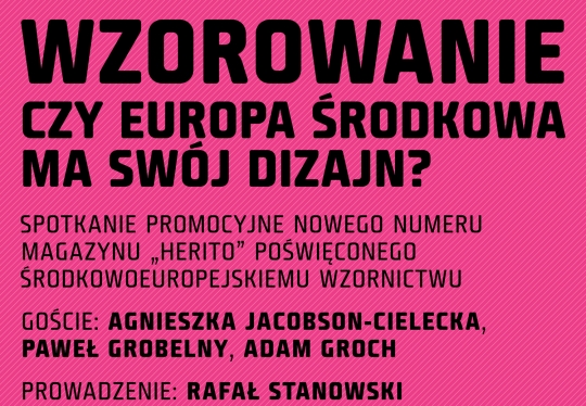 Wzorowanie. Czy Europa Środkowa ma swój dizajn? Wzorowanie. Czy Europa Środkowa ma swój dizajn?