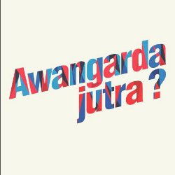 Awangarda jutra Awangarda jutra
