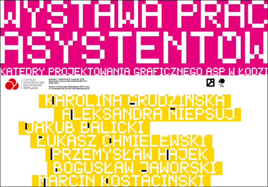 Wystawa prac asystentów Katedry Projektowania Graficznego ASP Łódź Wystawa prac asystentów Katedry Projektowania Graficznego ASP Łódź