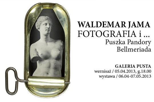 WALDEMAR JAMA - Fotografia i Puszka Pandory WALDEMAR JAMA - Fotografia i Puszka Pandory