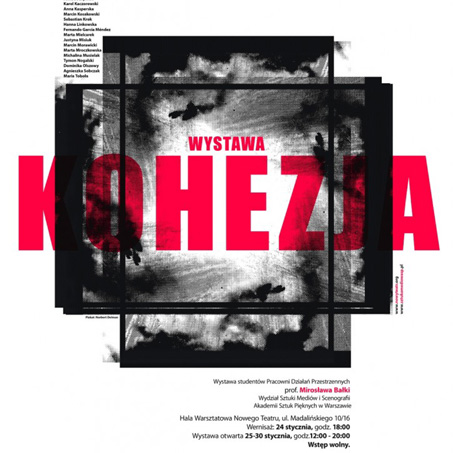 Kohezja - wystawa studentów Pracowni Działań Przestrzennych Mirosława Bałki Kohezja - wystawa studentów Pracowni Działań Przestrzennych Mirosława Bałki