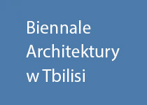 Nabór na projekty na Biennale Architektury w Tbilisi